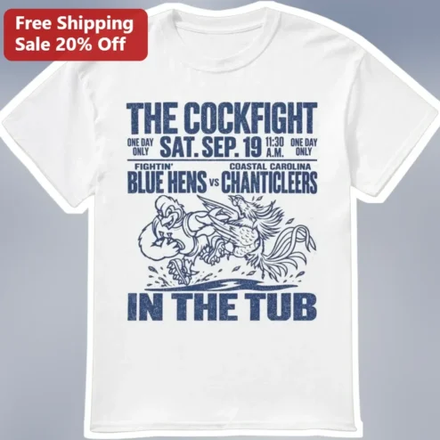 The Cockfight In The Tub Fightin Blue Hens Vs Coastal Carolina Chanticleers Vintage College Rivalry Tee