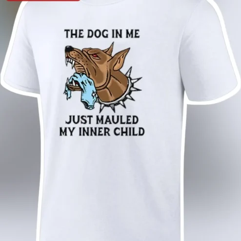 The Dog In Me Just Mauld My Inner Child Funny Dog Mom Graphic Tee
