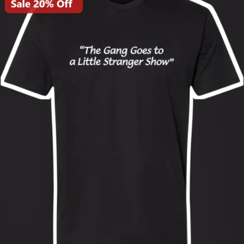 The Gang Goes to a Little Stranger Show Tee It's Always Sunny in Philadelphia Pop Culture Graphic Shirt