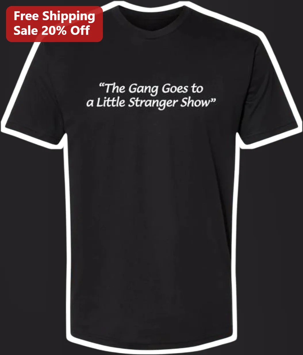 The Gang Goes to a Little Stranger Show Tee It's Always Sunny in Philadelphia Pop Culture Graphic Shirt