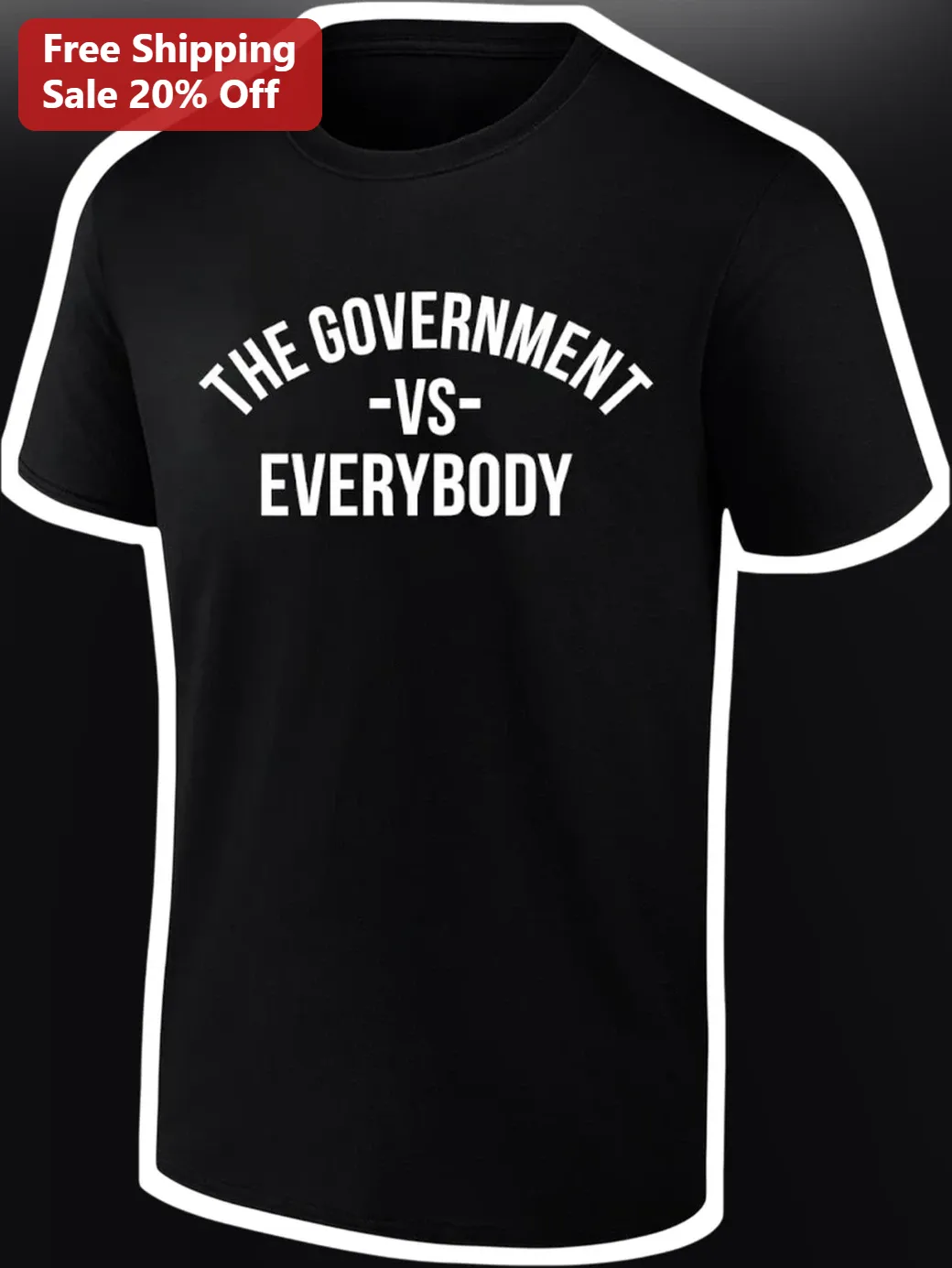 The Government Vs Everybody Political Protest Tee Anti-Establishment Statement Shirt available at our Chicago, Illinois warehouse