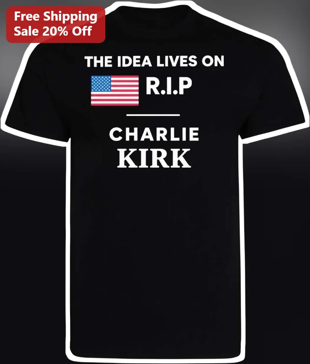 The Idea Lives On R.I.P Charlie Kirk Memorial Tee