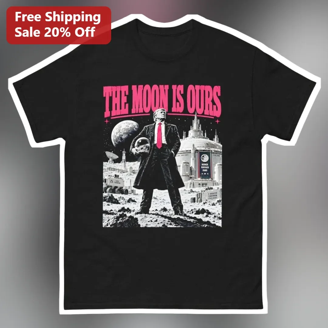 The Moon Is Ours Donald Trump Tee