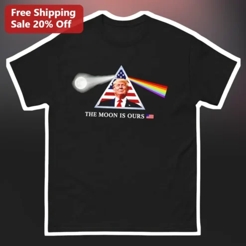 The Moon Is Ours Tee Donald Trump Truth Social Meme Graphic Shirt Political Satire Gift