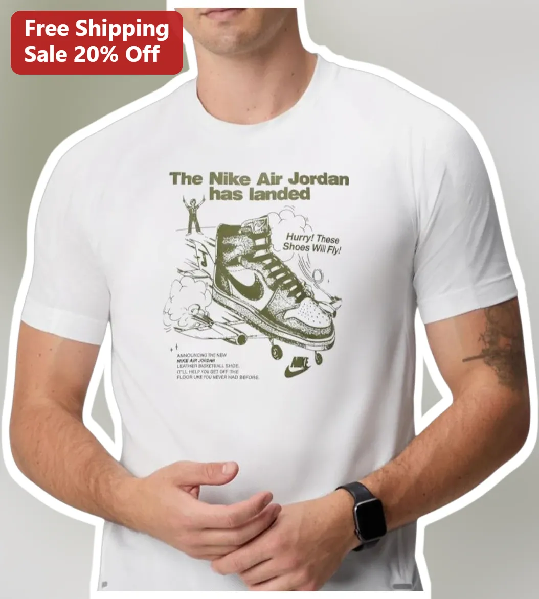 The Nike Air Jordan Has Landed Hurry These Shoes Will Fly Retro Sneaker Art Graphic Tee