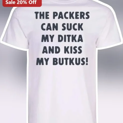 The Packers Can Suck My Ditka And Kiss My Butkus Chicago Bears Fan Graphic Tee