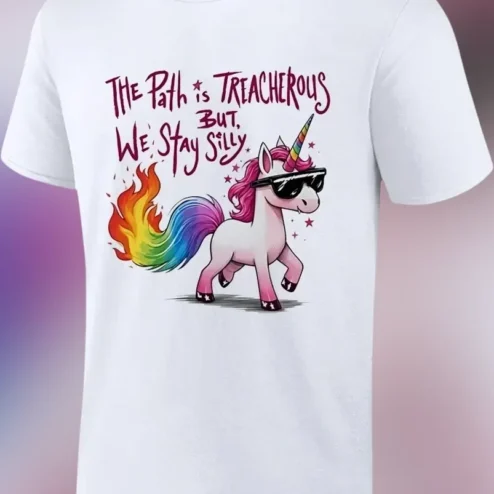 The Path is Treacherous But We Stay Silly Unicorn Graphic Tee