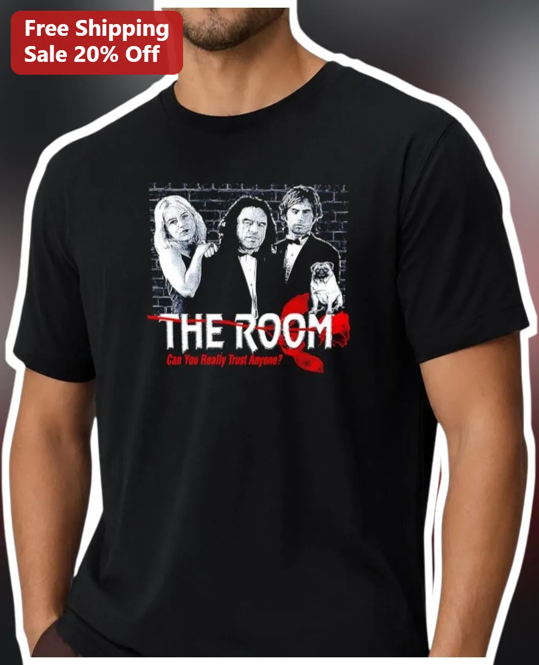 The Room Can You Really Trust Anyone Tommy Wiseau Cult Classic Movie Tee