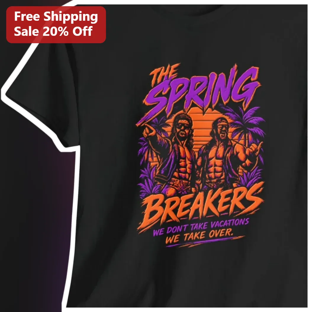 The Spring Breakers We Don't Take Vacations We Take Over Retro Synthwave Graphic Tee