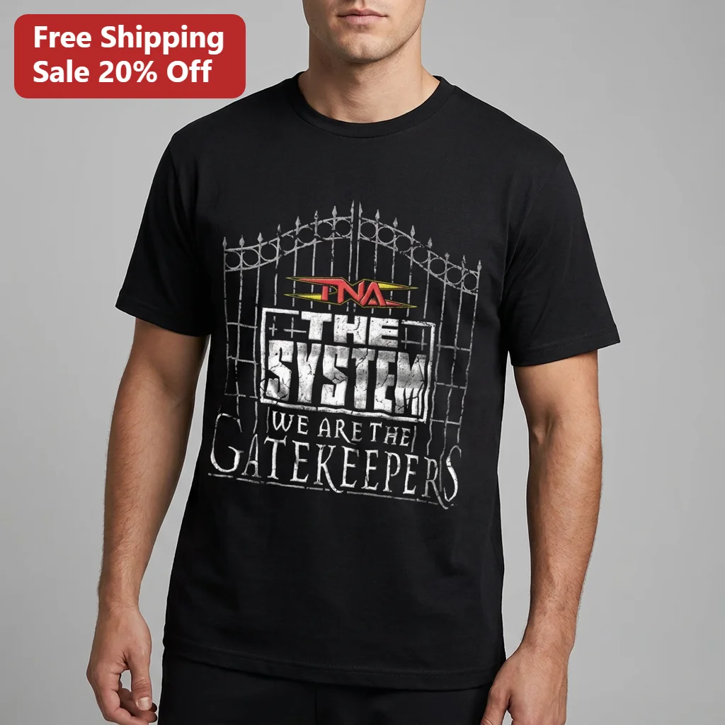The System We Are The Gatekeepers TNA Wrestling Tee Gift for Pro Wrestling Fans