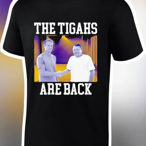 The Tigahs Are Back Tee LSU Football Comeback Shirt For College Fans