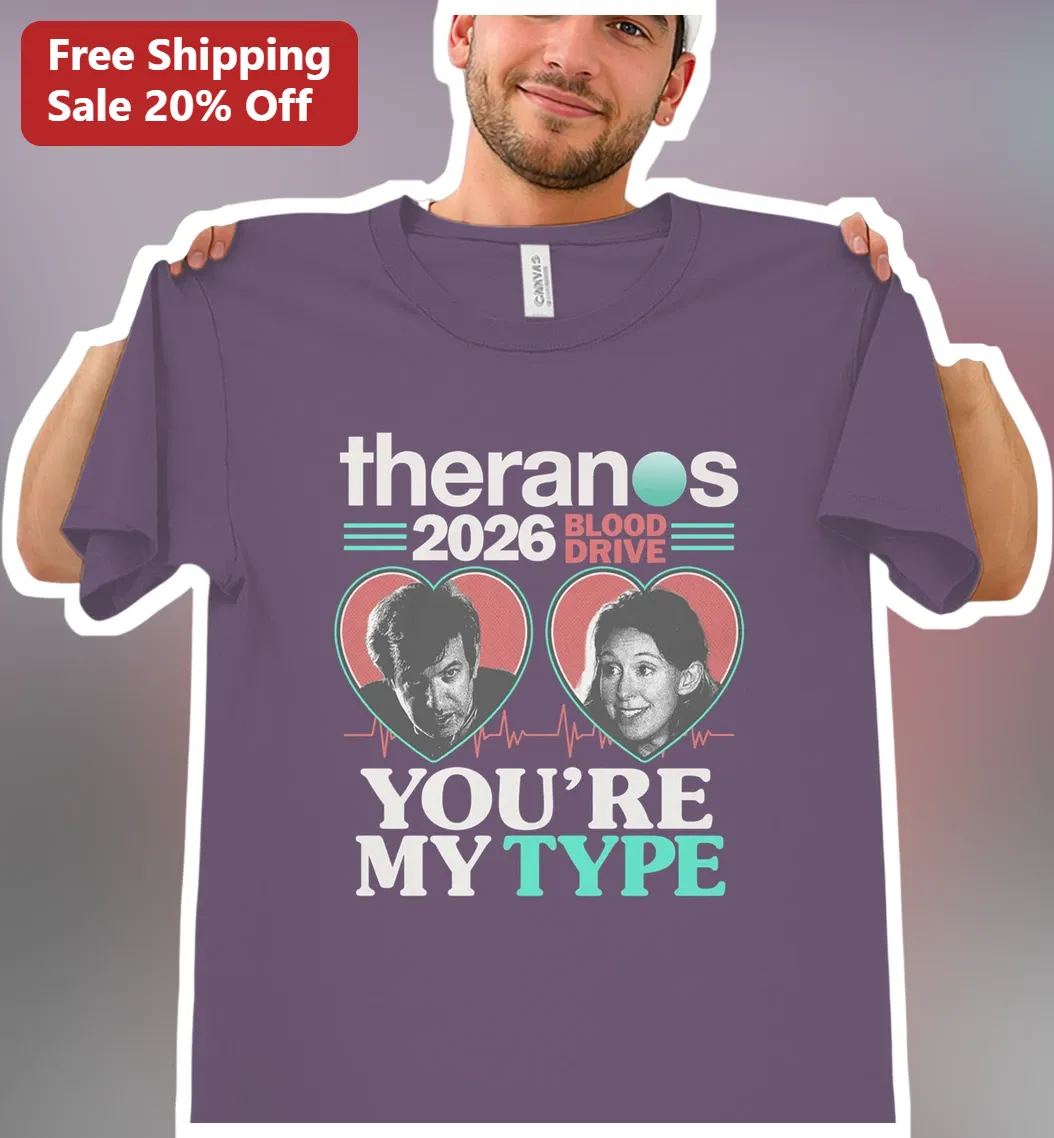 Theranos You're My Type Elizabeth Holmes Graphic Tee Nathan Fielder Pop Culture Gift
