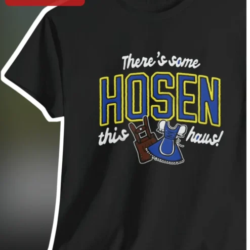 There's Some HOSEN This Haus Funny Pun Graphic Tee Oktoberfest Bavarian Party Shirt