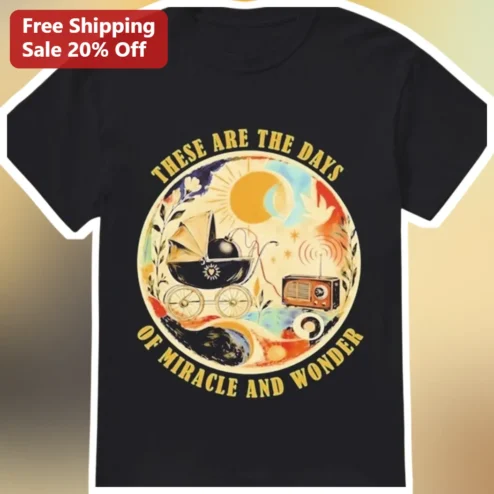 These Are the Days of Miracle and Wonder Vintage Christian Worship Tee