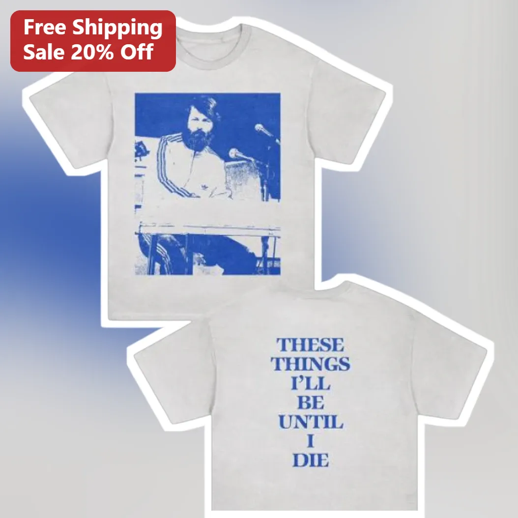 These Things I'll Be Until I Die Jeff Tweedy Wilco Graphic Tee