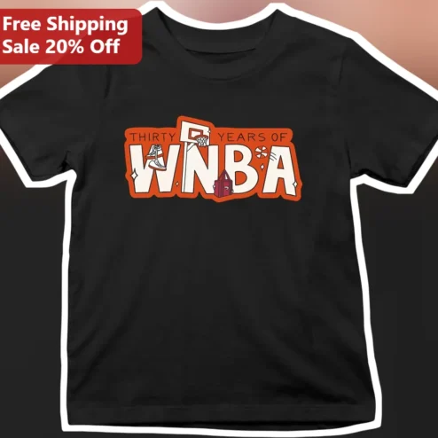 Thirty Years Of WNBA Tee 30th Anniversary Basketball Fan Gift