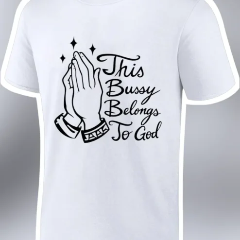 This Bussy Belongs To God Tee Funny Christian Pride Shirt Unisex Faith Humor Apparel