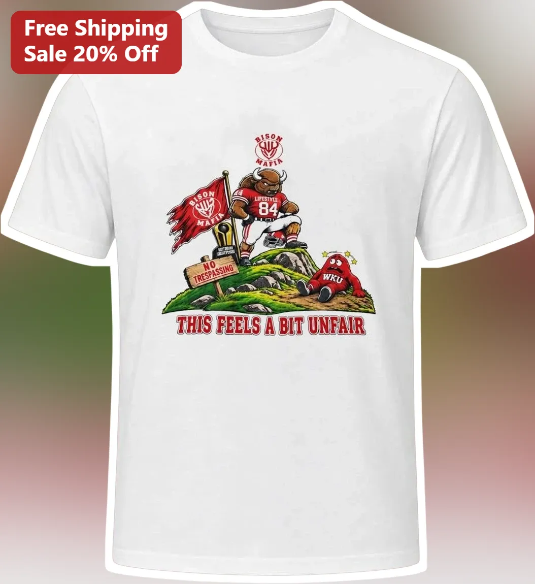 This Feels A Bit Unfair Bison Mafia College Football Rivalry Tee