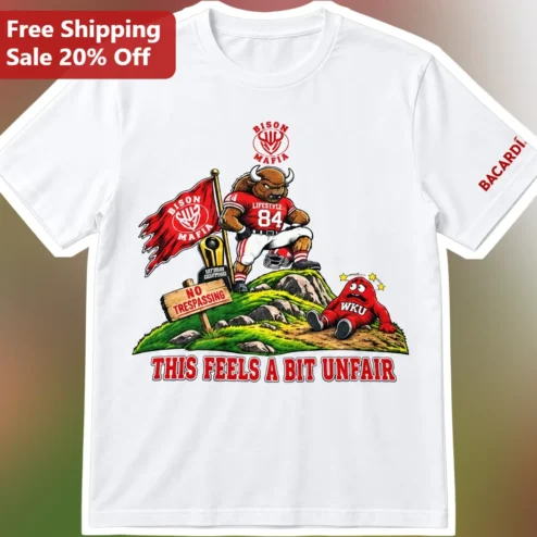 This Feels A Bit Unfair Bison Mafia WKU Hilltoppers Rivalry Graphic Tee