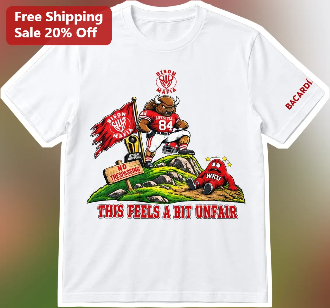This Feels A Bit Unfair Bison Mafia WKU Hilltoppers Rivalry Graphic Tee