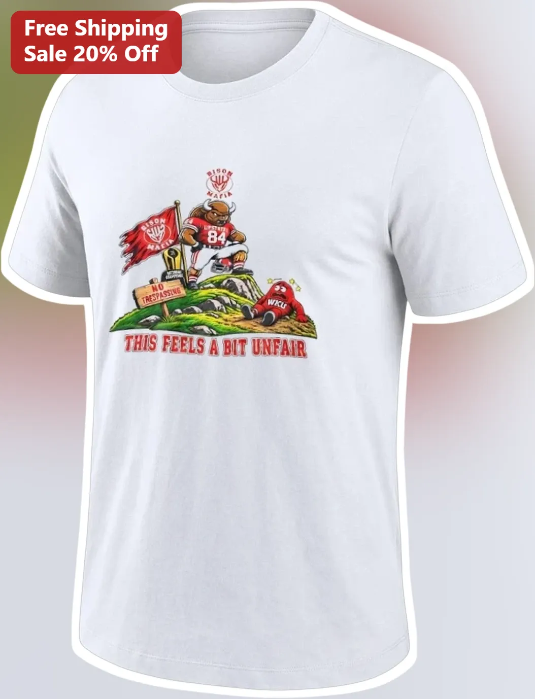 This Feels A Bit Unfair Tee Funny Sarcastic Bison Mascot College Football Rivalry Graphic Shirt