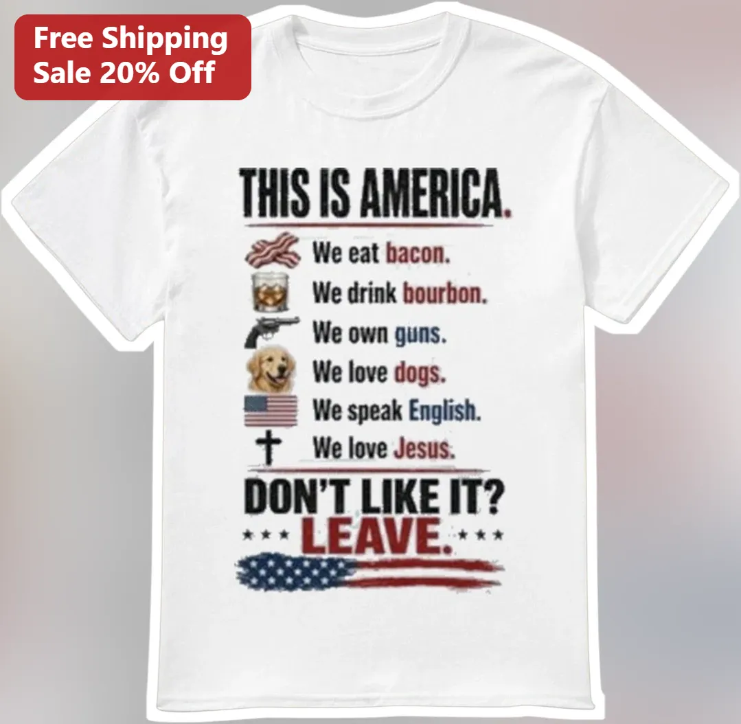 This Is America We Eat Bacon Drink Bourbon Own Guns Love Dogs Jesus Patriotic Humor Graphic Tee