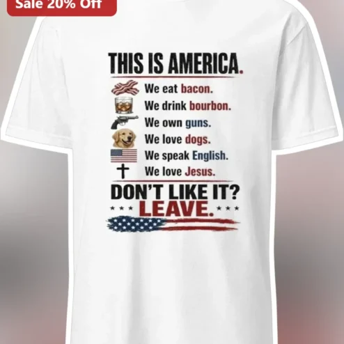 This Is America We Eat Bacon Drink Bourbon Own Guns Love Dogs Jesus Tee