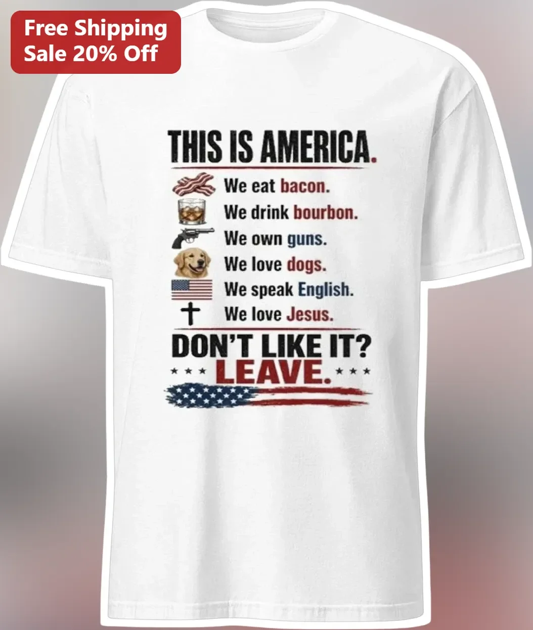 This Is America We Eat Bacon Drink Bourbon Own Guns Love Dogs Jesus Tee