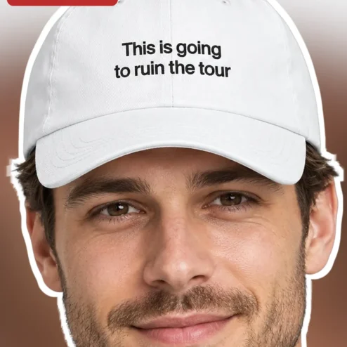 This Is Going To Ruin The Tour Cap Funny Musician Band Merch Concert Festival Hat Gift