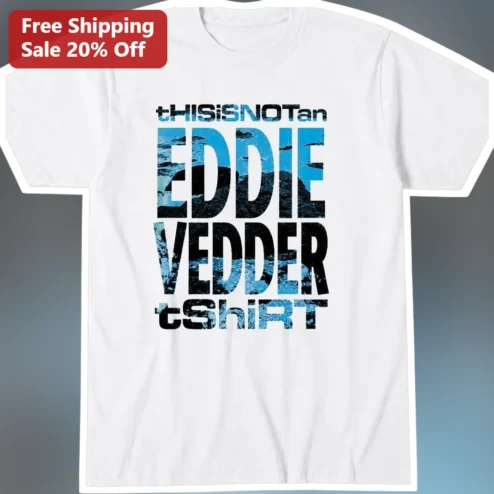 This Is Not An Eddie Vedder Tshirt Parody Graphic Tee For Pearl Jam Fans