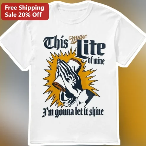 This Miller Lite of Mine I'm Gonna Let It Shine Graphic Tee for Country Music Fans