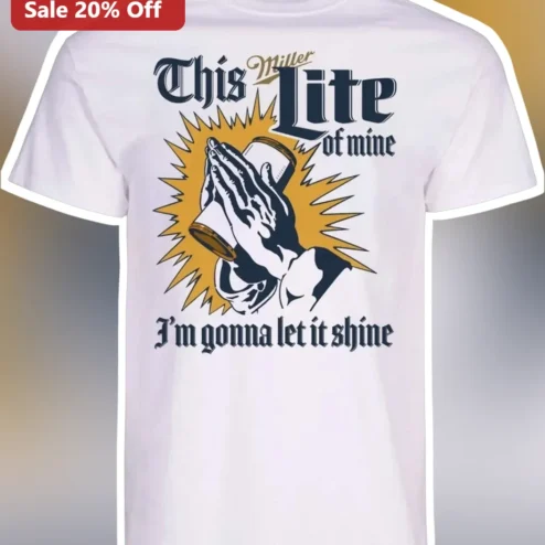 This Miller Lite of Mine I'm Gonna Let It Shine Tee
