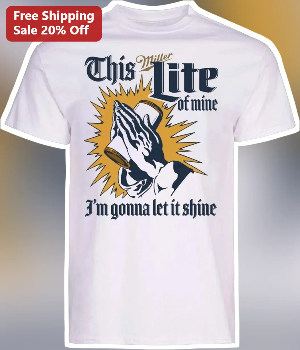 This Miller Lite of Mine I'm Gonna Let It Shine Tee