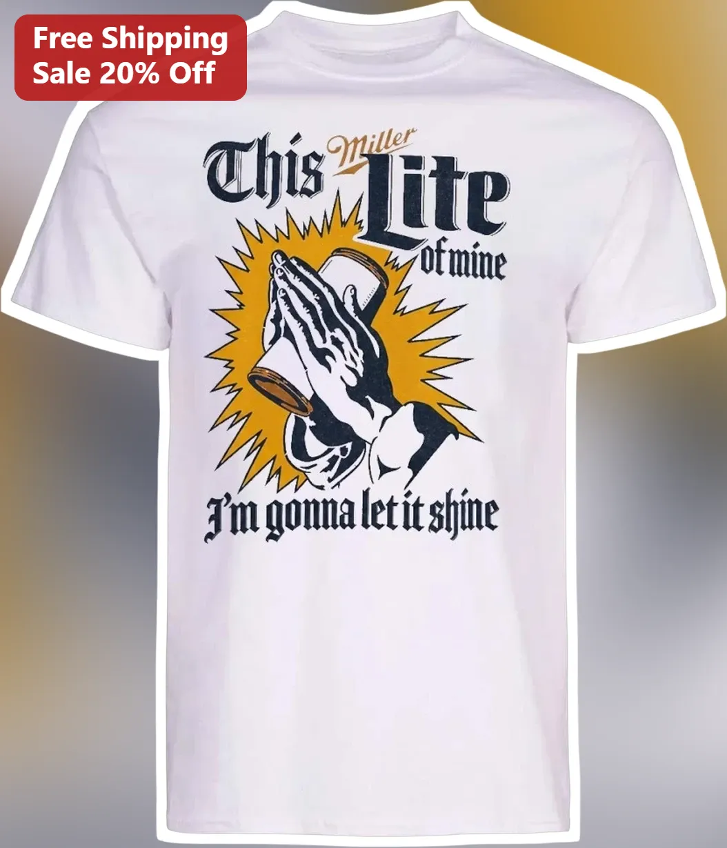 This Miller Lite of Mine Tee I'm Gonna Let It Shine Funny Beer Lover Gift