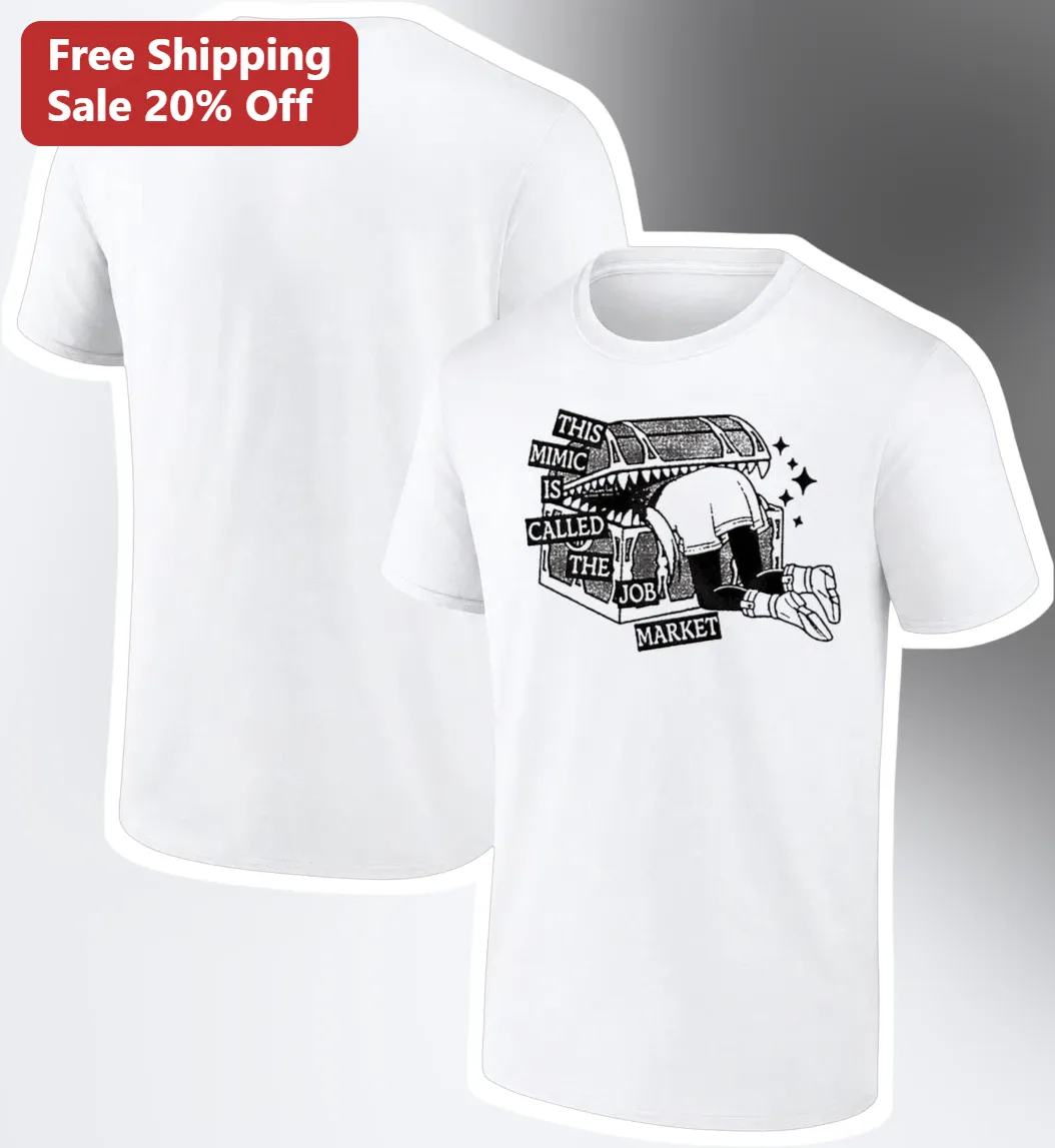 This Mimic Is Called The Job Market Tee Dnd Tabletop Rpg Humor Shirt