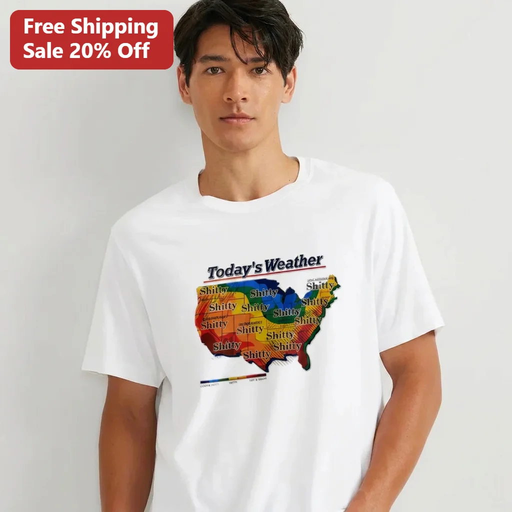Today's Weather Shitty Tee Funny Sarcastic Weather Forecast Map Graphic T-Shirt Meteorologist Gift
