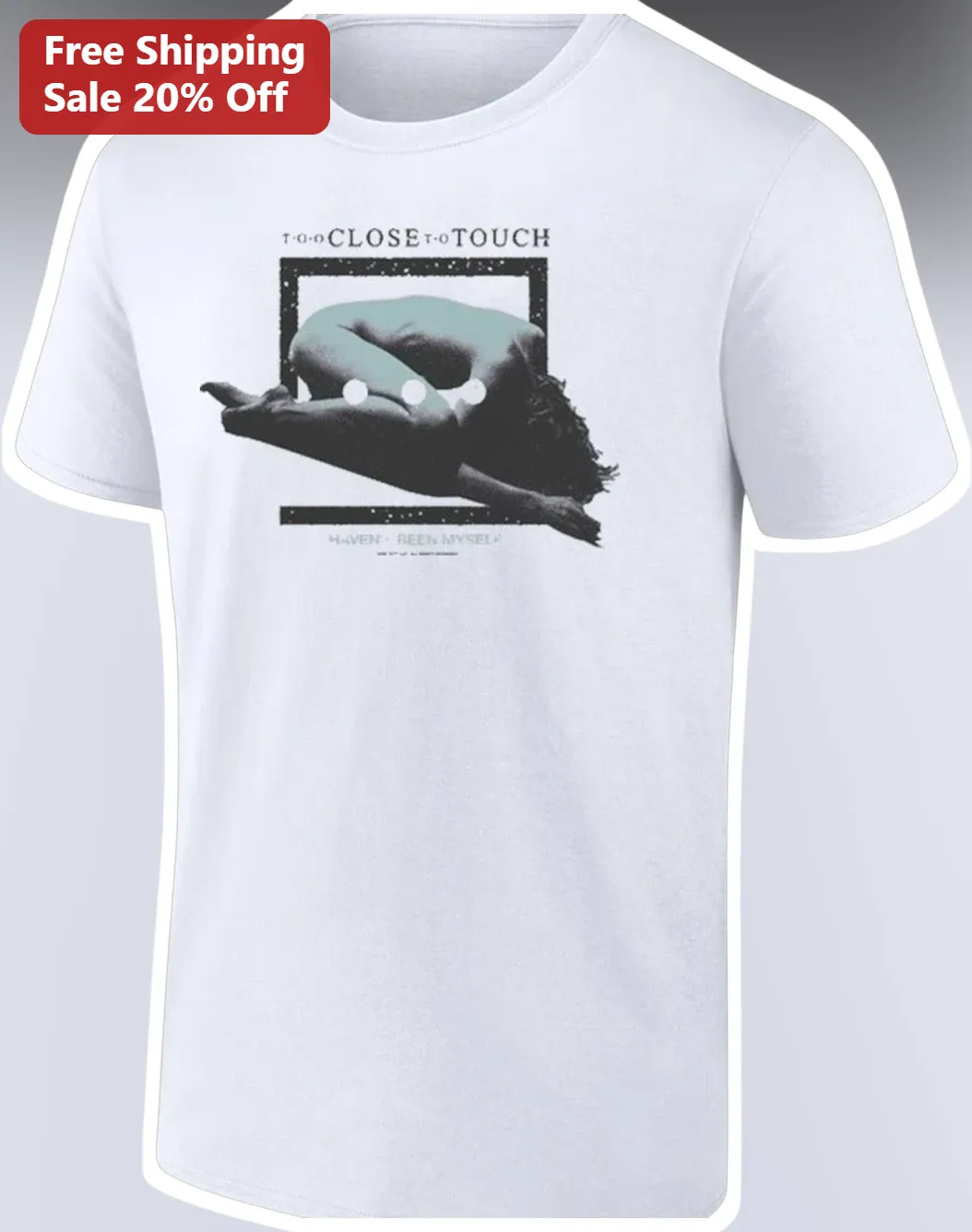 Too Close To Touch Haven Been Myself Graphic Tee Post Hardcore Rock Band Merch