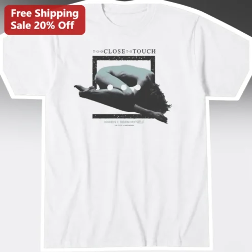 Too Close To Touch Haven I Been Myself Graphic Tee Post Hardcore Band Merch