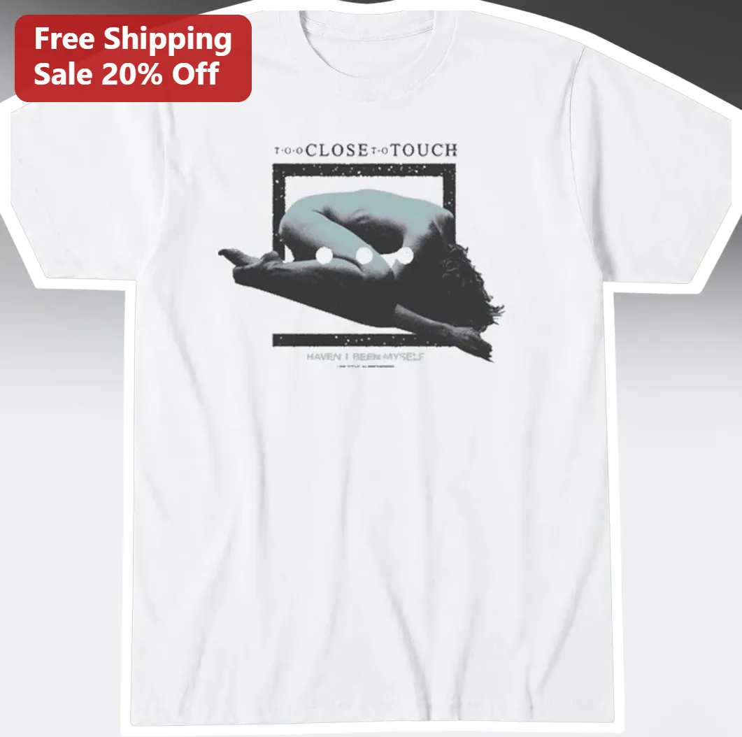Too Close To Touch Haven't Been Myself Band Merch Graphic Tee Post-Hardcore Emo Rock Shirt Gift