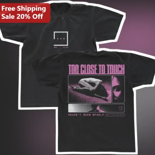 Too Close To Touch Haven't Been Myself Post Hardcore Band Graphic Tee