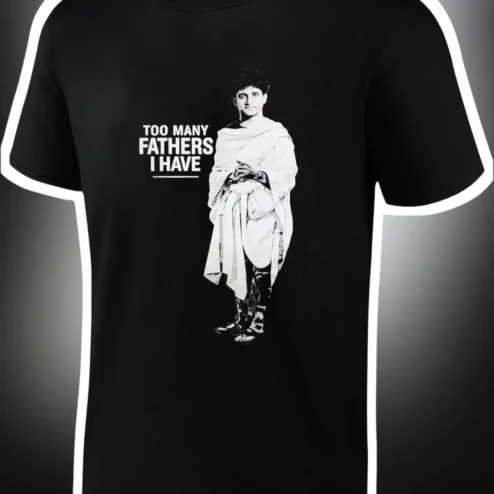 Too Many Fathers I Have Tee 1 Corinthians 4:15 Christian Spiritual Fatherhood Gift