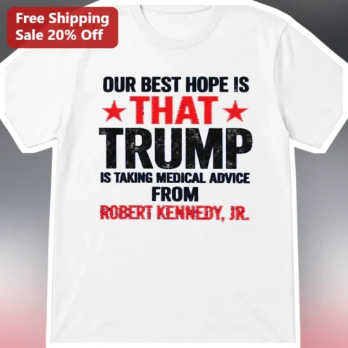 Trump RFK Jr Medical Advice Political Satire Tee
