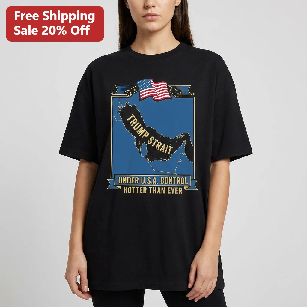 Trump Strait Under U.S.A. Control Hotter Than Ever Tee Patriotic Donald Trump Satire Political Shirt