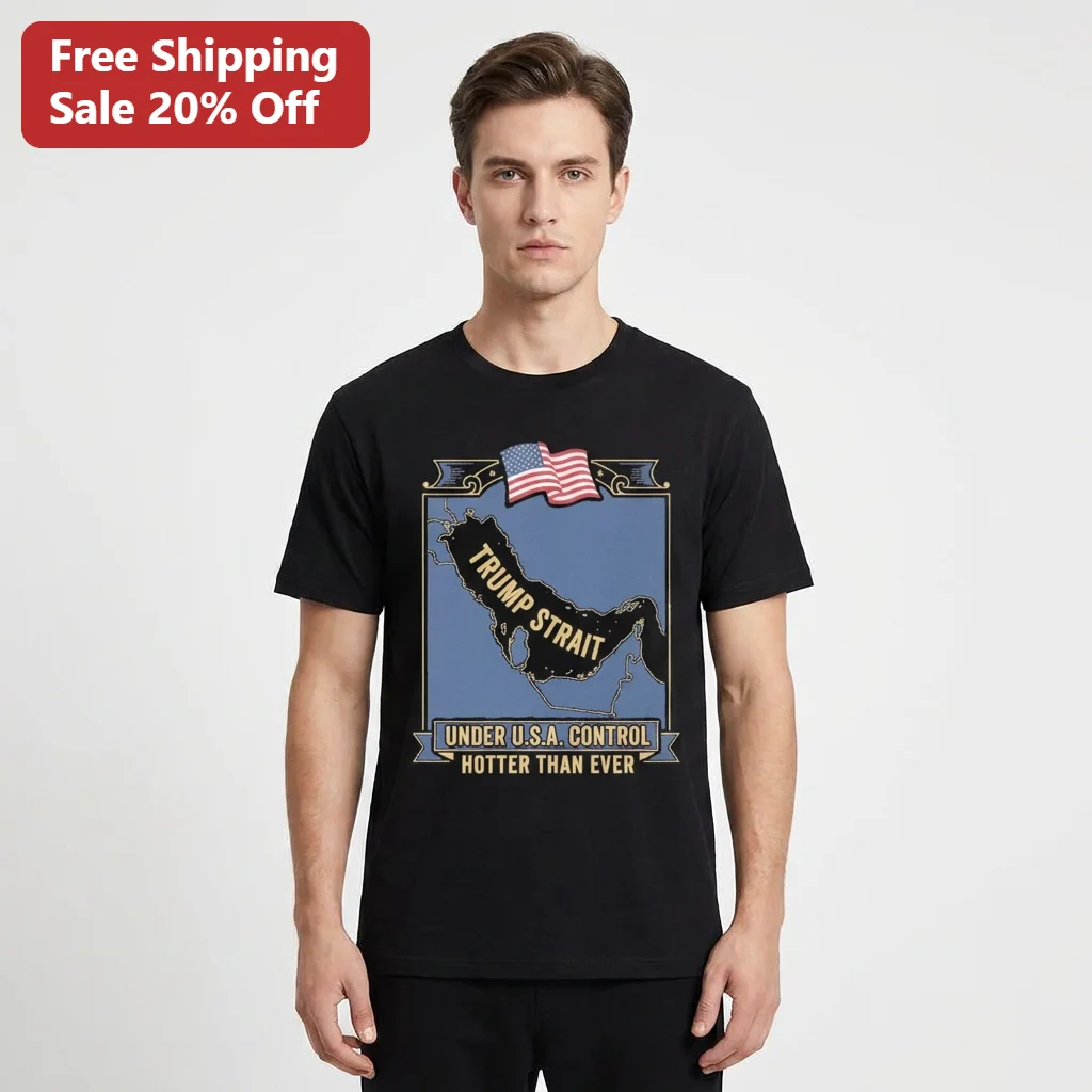 Trump Strait Under USA Control Hotter Than Ever Tee Patriotic Political Satire Gift for Trump Supporters