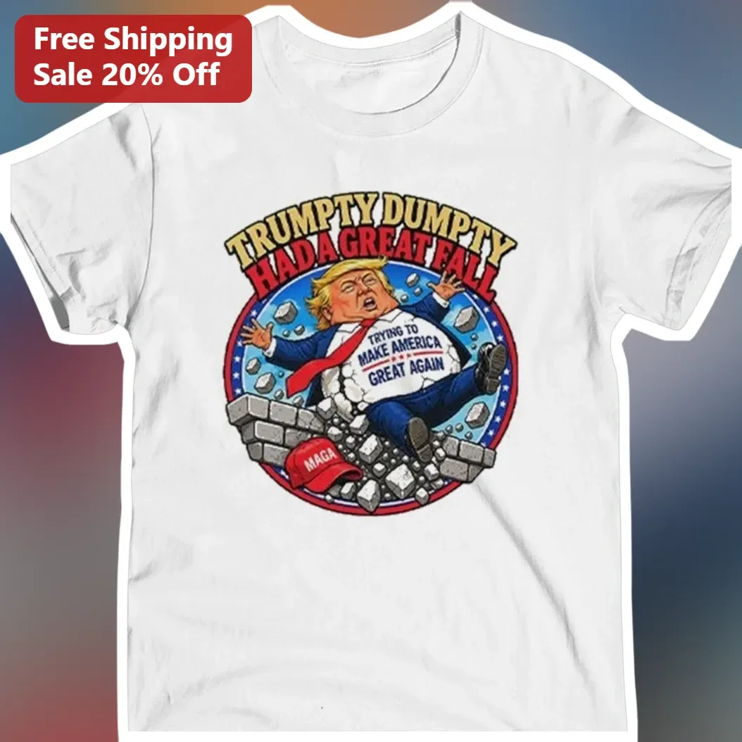 Trumpty Dumpty Had A Great Fall Donald Trump Parody Graphic Tee Political Satire Gift