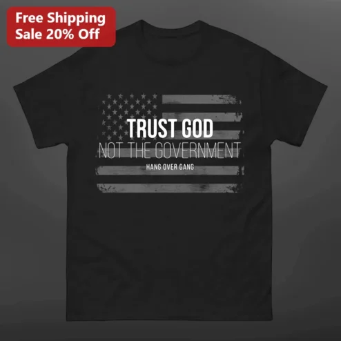 Trust God Not The Government Tee Christian Patriotic American Flag Graphic Shirt