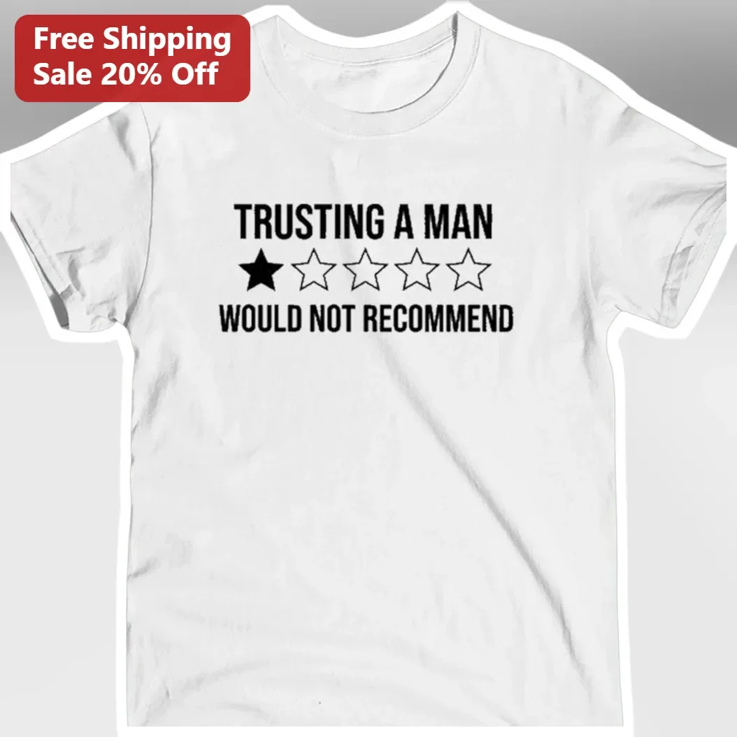 Trusting a Man Would Not Recommend Tee Sarcastic One Star Rating Graphic Shirt for Women