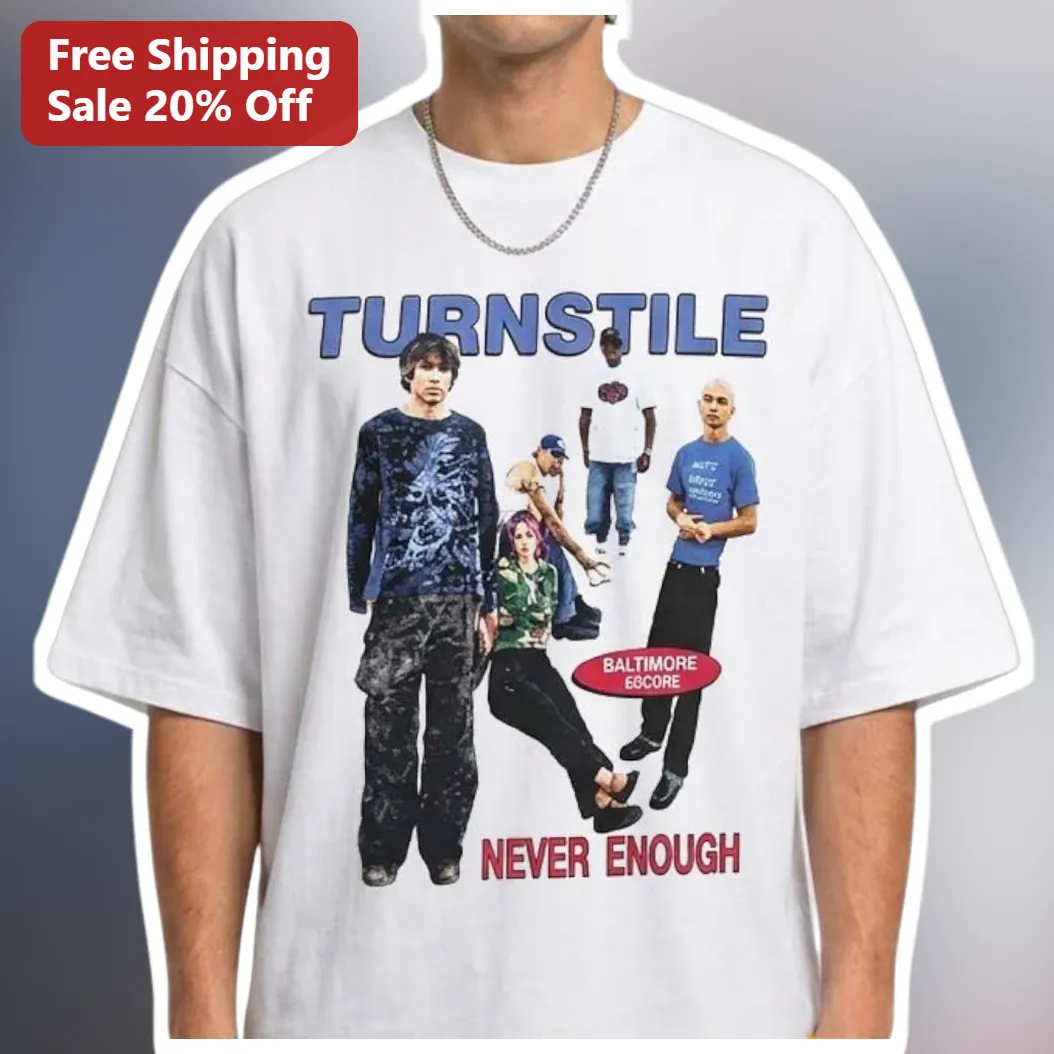 Turnstile Never Enough Tee Hardcore Punk Band Merch Graphic Shirt