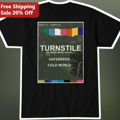 Turnstile Never Enough Tour Pt.2 Hatebreed Cold World Graphic Tee