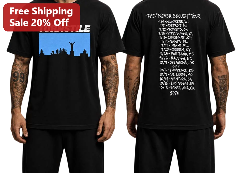 Turnstile Never Enough Tour Tee Baltimore Hardcore Punk Band Graphic Shirt